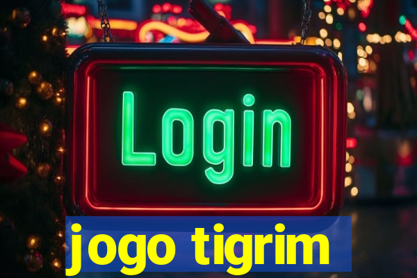 jogo tigrim